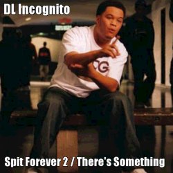 DL Incognito - Spit Forever 2