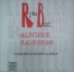 R 2 Tha Beatz - All Inclusive Flag Of Hip Hop [Sidewalk Knowledge Entertainment]